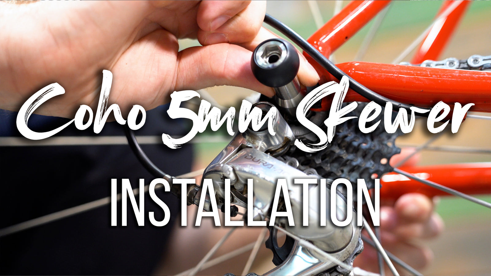 Coho 5mm Skewer Installation