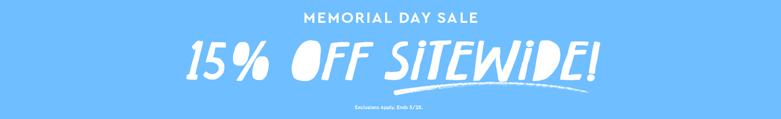 Memorial Day sale banner with 15% off sitewide text on a blue background. Exclusions Apply. Ends 5/25.