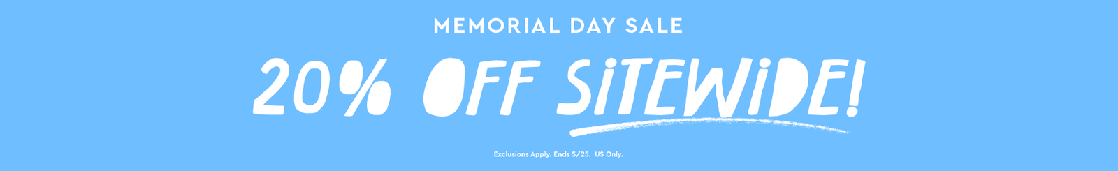 Memorial Day sale banner with 20% off sitewide text on a blue background. Exclusions Apply. Ends 5/25. US Only.